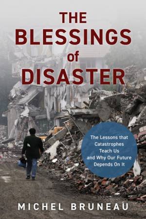 The Blessings of Disaster by Michel Bruneau