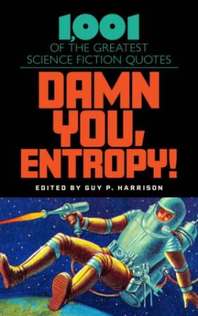 Damn You, Entropy! by Guy P. Harrison