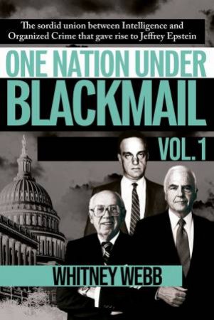 One Nation Under Blackmail by Whitney Alyse Webb