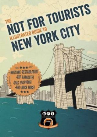 Not For Tourists Illustrated Guide to New York City by Various