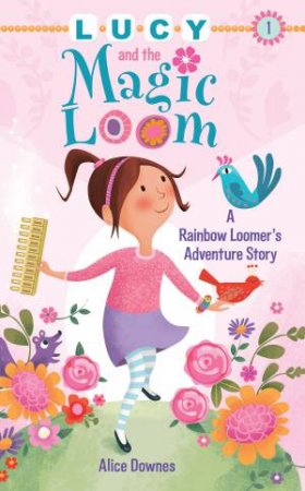 Lucy And The Magic Loom by Alice Downes