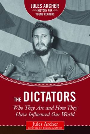 The Dictators by Jules Archer & Brianna DuMont