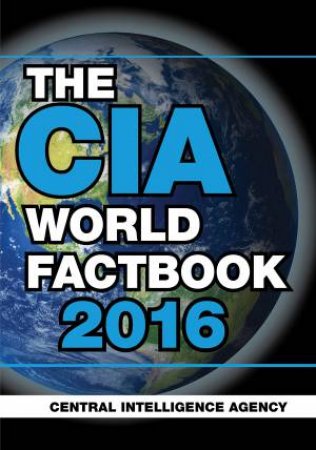 The CIA World Factbook 2016 by Central Intelligence Agency