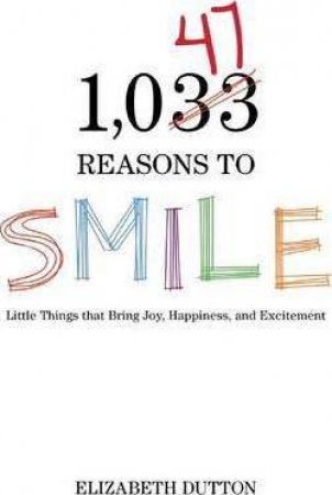 1,047 Reasons To Smile by Elizabeth Dutton