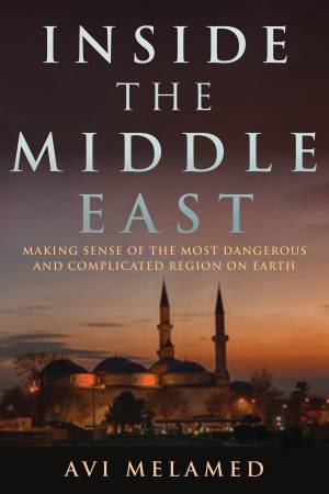 Inside The Middle East by Avi Melamed & Lucy Aharish