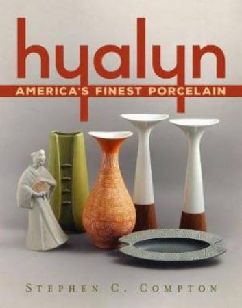 Hyalyn Americas Finest Porcelain by S. Compton