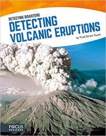 Detecting Diasaters: Detecting Volcanic Eruptions by TRUDI STRAIN TRUEIT