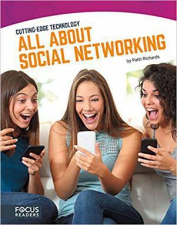 Cutting Edge Technology:  All About Social Networking by PATTI RICHARDS