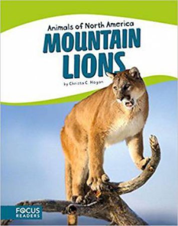 Animals of North America: Mountain Lions by CHRISTA C. HOGAN