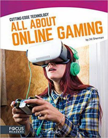 Cutting Edge Technology: All About Online Gaming by JILL SHERMAN