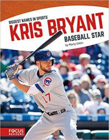 Biggest Names in Sports: Kris Bryant by MARTY GITLIN