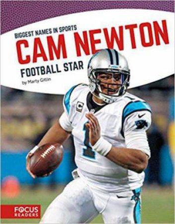 Biggest Names in Sports: Cam Newton by MARTY GITLIN