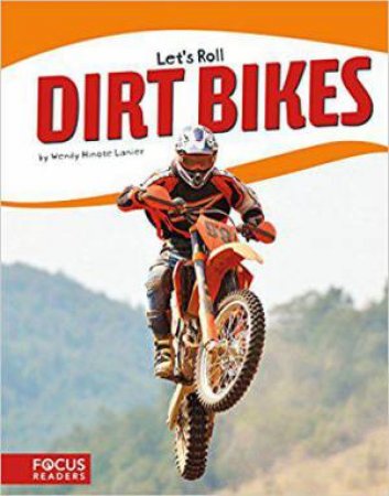 Let's Roll: Dirt Bikes by WENDY HINOTE LANIER