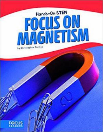 Focus on Magnetism by CHRISTOPHER FOREST