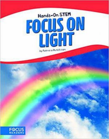 Focus on Light by PATRICIA HUTCHISON