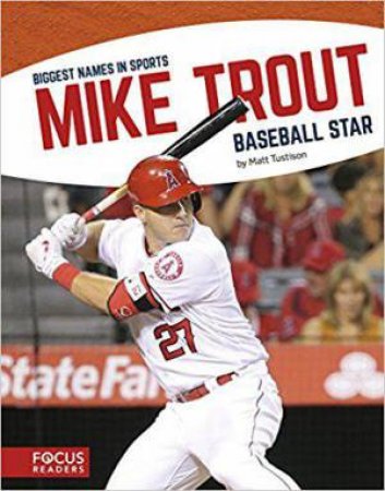 Biggest Names in Sports: Mike Trout by MATT TUSTISON