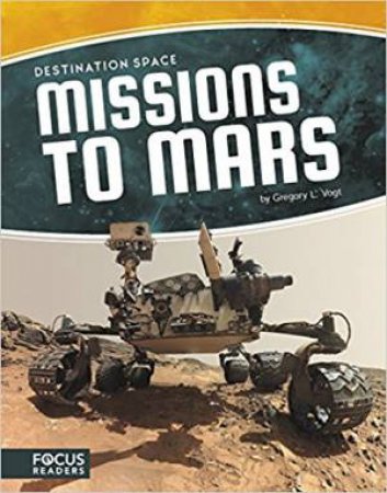 Destination Space: Missions To Mars by L. Gregory Vogt