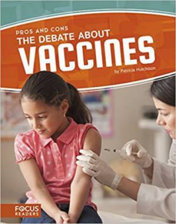 The Debate About Vaccines by Patricia Hutchison