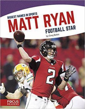 Biggest Names in Sports: Matt Ryan by GREG BATES