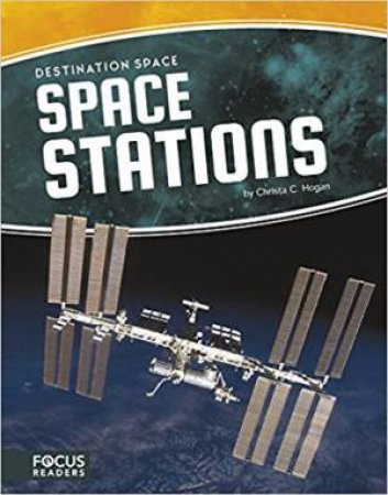 Destination Space: Space Stations by Christa C Hogan