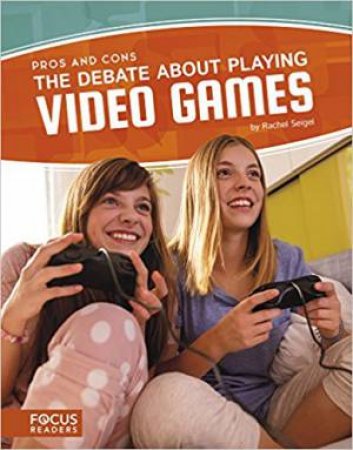 The Debate About Playing Video Games by Rachel Seigel