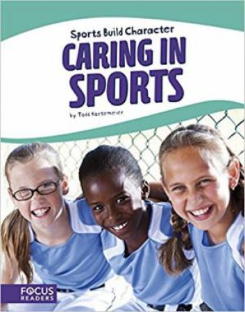 Sport: Caring In Sports by Todd Kortemeier