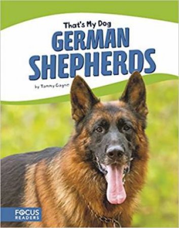 That's My Dog: German Shepherds by Tammy Gagne