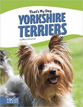 That's My Dog: Yorkshire Terriers by Marie Pearson