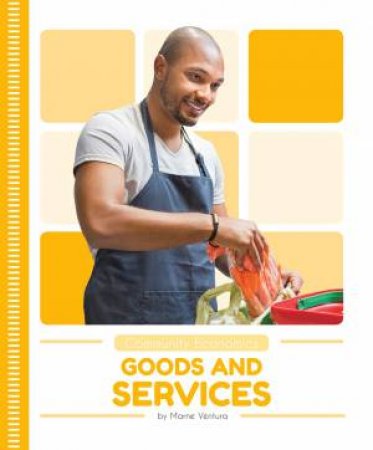 Community Economics: Goods And Services by Marne Ventura