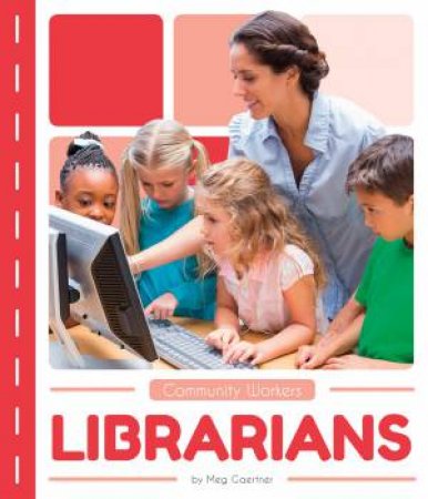 Community Workers: Librarians by Meg Gaertner