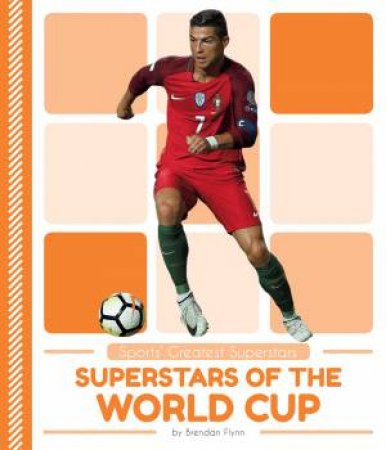 Superstars Of The World Cup by Brendan Flynn