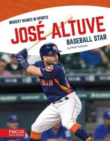 Biggest Names in Sports: Jose Altuve, Baseball Star by MATT TUSTISON