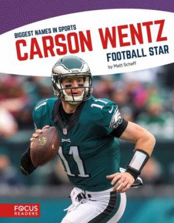 Biggest Names in Sports: Carson Wentz, Football Star by MATT SCHEFF