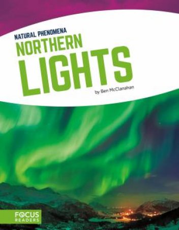 Natural Phenomena: Northern Lights by Ben McClanahan