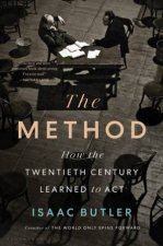 The Method How The Twentieth Century Learned To Act