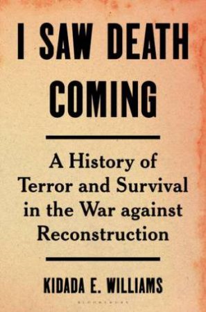 I Saw Death Coming by Kidada E. Williams