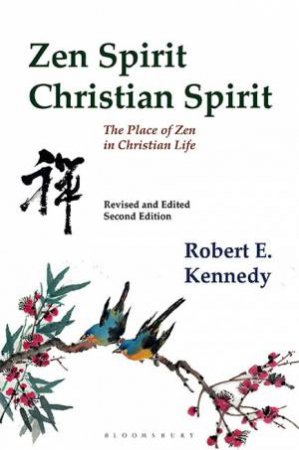 Zen Spirit, Christian Spirit by Robert Kennedy