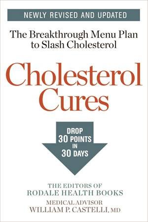 Cholesterol Cures by Editors of Rodale Health Books & The Editors of Rodale Health Books, Medical Advisor William P. Castelli, MD