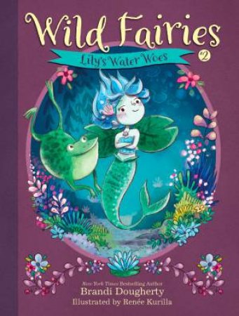 Wild Fairies #2: Lily's Water Woes by Brandi Dougherty