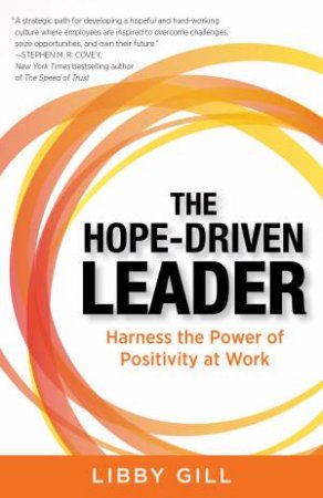 The Hope-Driven Leader by Libby Gill