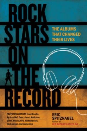 Rock Stars On The Record by Eric Spitznagel