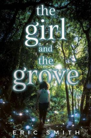 The Girl And The Grove by Eric Smith