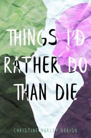 Things I'd Rather Do by Christine Hurley Deriso