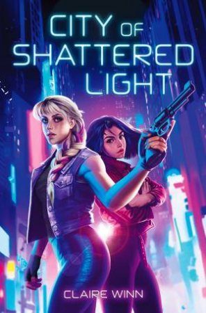 City Of Shattered Light by Claire Winn