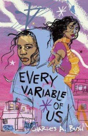 Every Variable Of Us by Charles A. Bush