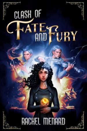 Clash of Fate and Fury by RACHEL MENARD