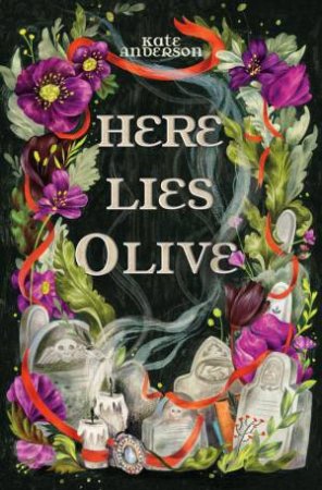 Here Lies Olive by KATE ANDERSON