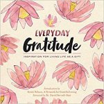 Everyday Gratitude Inspiration For Living Life As A Gift