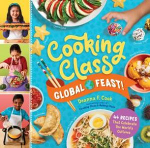 Cooking Class Global Feast! by Deanna F Cook