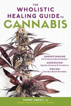 Wholistic Healing Guide To Cannabis by Tammi Sweet